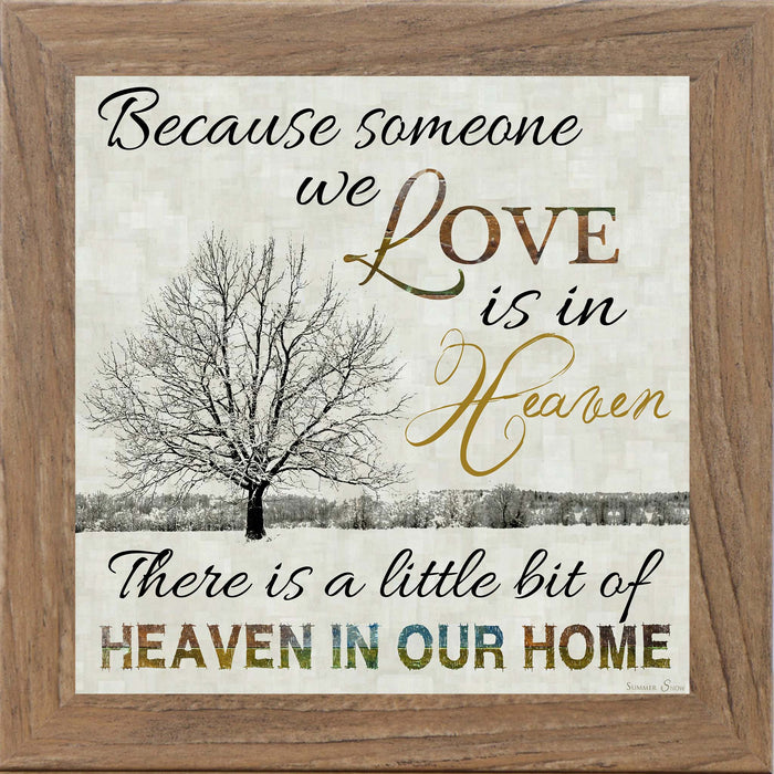 Because Someone We Love Is In Heaven – Sympathy Framed Wall Art | Memorial & Remembrance Decor (SS6747) - Summer Snow Art