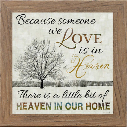 Because Someone We Love Is In Heaven – Sympathy Framed Wall Art | Memorial & Remembrance Decor (SS6747) - Summer Snow Art