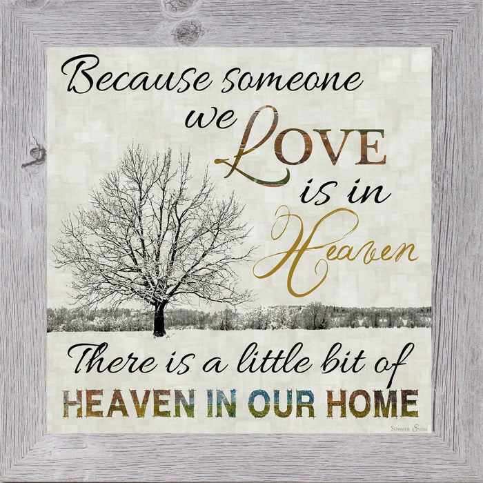 Because Someone We Love Is In Heaven – Sympathy Framed Wall Art | Memorial & Remembrance Decor (SS6747) - Summer Snow Art