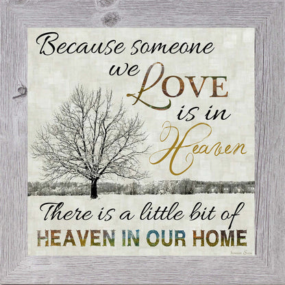 Because Someone We Love Is In Heaven – Sympathy Framed Wall Art | Memorial & Remembrance Decor (SS6747) - Summer Snow Art