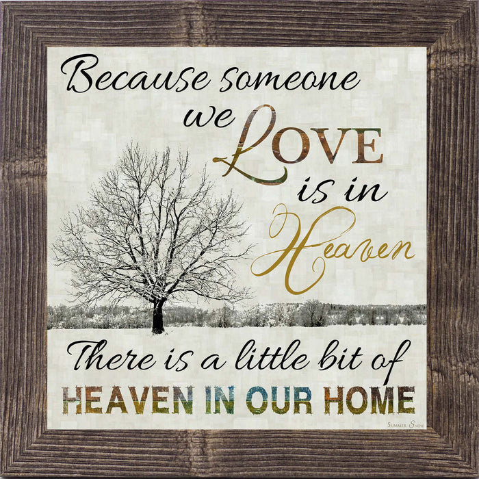 Because Someone We Love Is In Heaven – Sympathy Framed Wall Art | Memorial & Remembrance Decor (SS6747) - Summer Snow Art