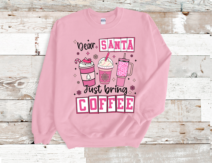 Dear Santa Just Bring Coffee Sweatshirt (HTV)